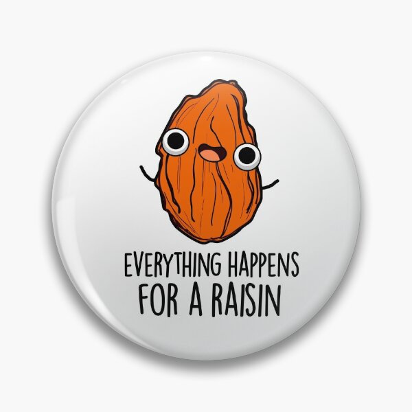 Item preview, Everything Happens For A Raisin Funny Food Puns  designed and sold by punnybone.