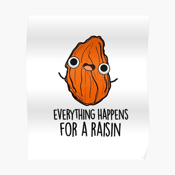 Raisin Posters Redbubble