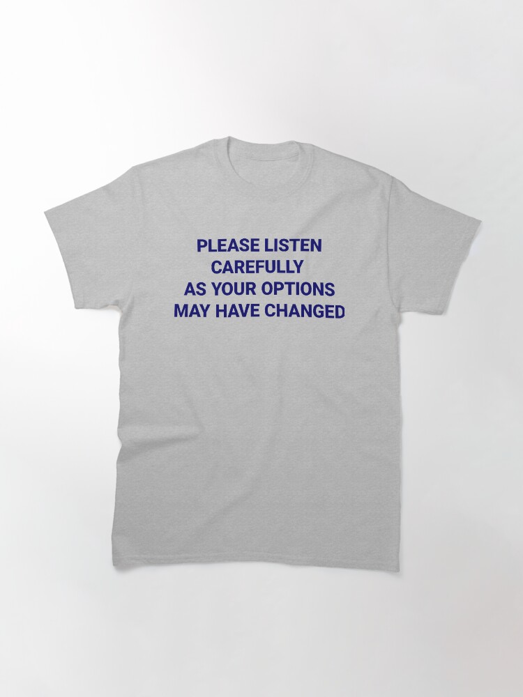 Thumbnail 2 of 7, Classic T-Shirt, Listen Carefully designed and sold by boulevardier.