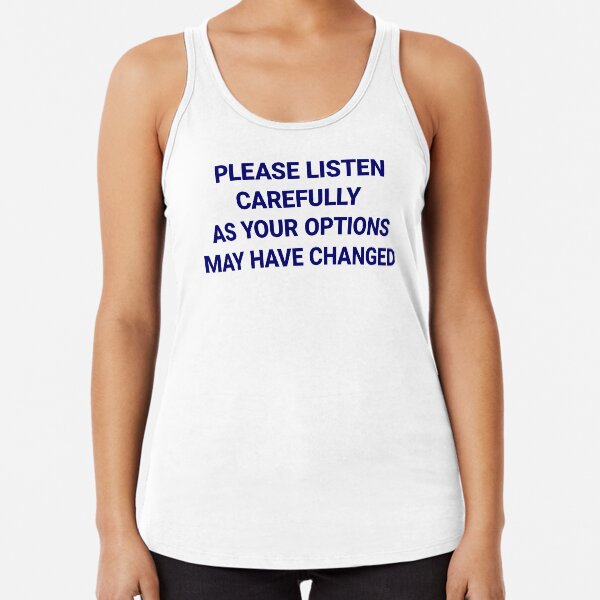 Listen Carefully Racerback Tank Top