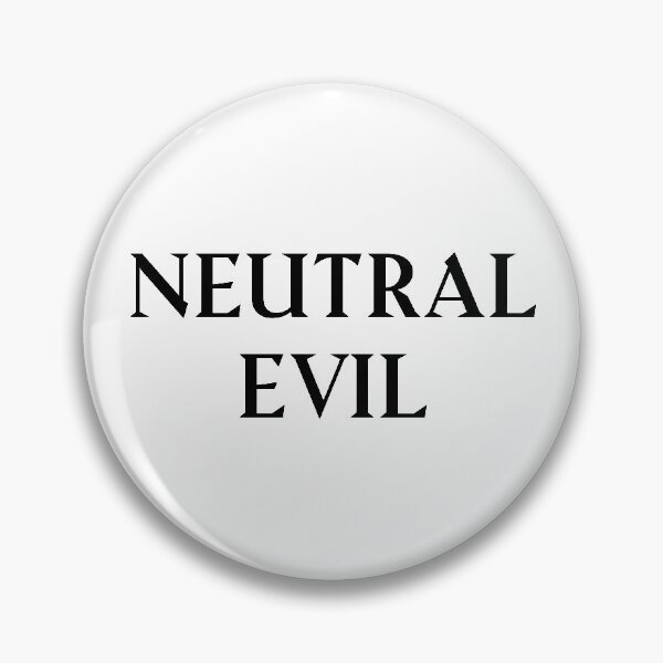 Item preview, Neutral Evil: Dungeons and Dragons Alignment designed and sold by Plasmak.
