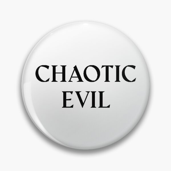 Item preview, Chaotic Evil: Dungeons and Dragons Alignment designed and sold by Plasmak.