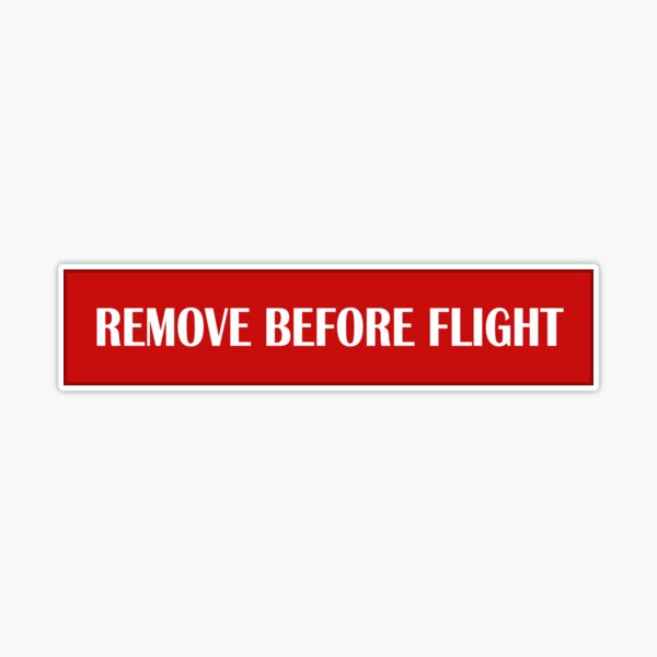 Remove Before Flight Sticker for Sale by katie-mulry