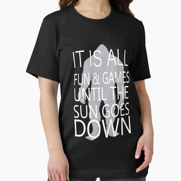 It's All Fun And Games Till The Sun Goes Down Essential T-Shirt
