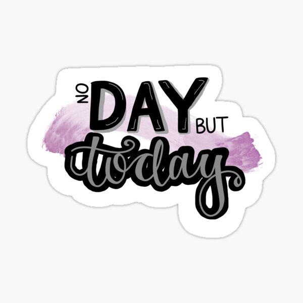 No Day But Today Merch & Gifts for Sale | Redbubble