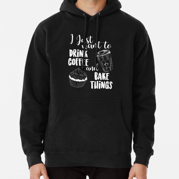 Item preview, I Just Want To Drink Coffee & Bake Things designed and sold by kjanedesigns.