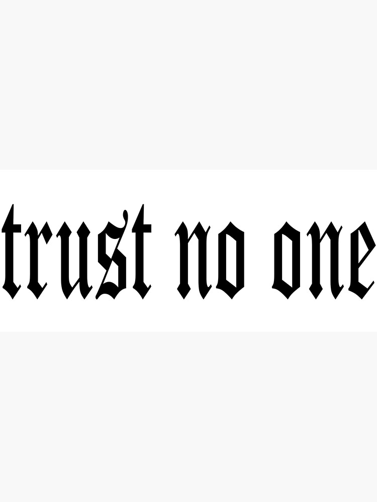 trust-no-one-poster-for-sale-by-ayoublamrani-redbubble