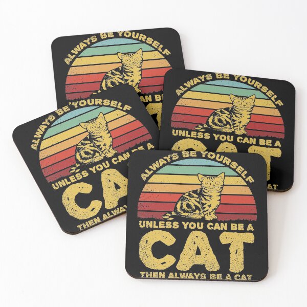 Item preview, Always Be Yourself Unless You Can Be A Cat designed and sold by sesa10.