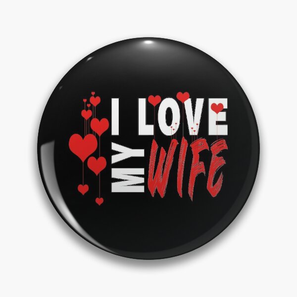 Item preview, I LOVE MY WIFE  designed and sold by design880.