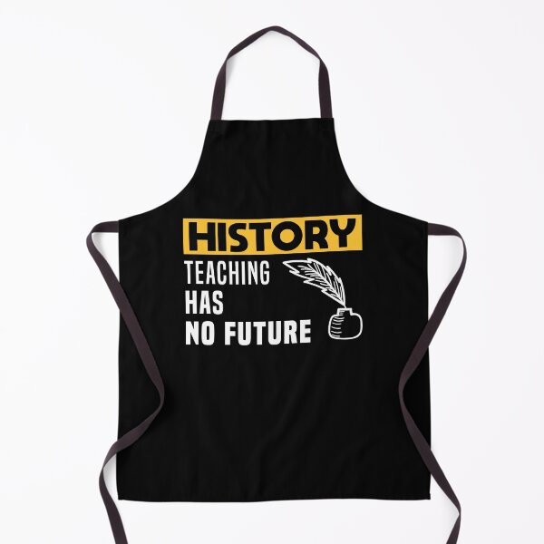Item preview, History Teaching has no Future designed and sold by mrhighsky.