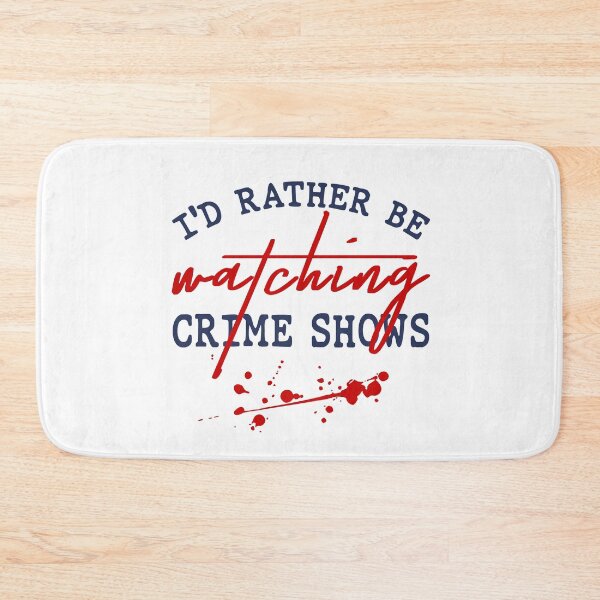 Item preview, I'd Rather Be Watching Crime Shows designed and sold by AutonomousN.