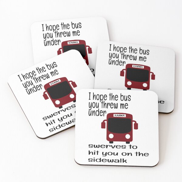 Item preview, I HOPE THE BUS YOU THREW ME UNDER SWERVES TO HIT YOU ON THE SIDE WALK, KARMA designed and sold by enigma3a.