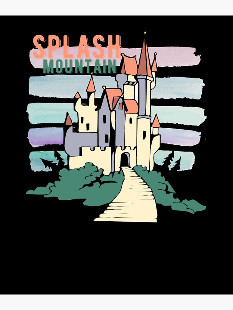 "Splash.Mountain Splash.Mountain " Poster for Sale by austinuqgray