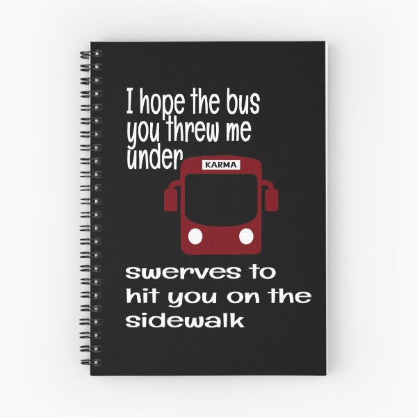 Item preview, I HOPE THE BUS YOU THREW ME UNDER SWERVES TO HIT YOU ON THE SIDE WALK, KARMA designed and sold by enigma3a.