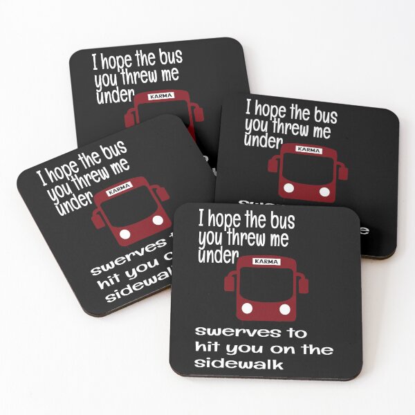 Item preview, I HOPE THE BUS YOU THREW ME UNDER SWERVES TO HIT YOU ON THE SIDE WALK, KARMA designed and sold by enigma3a.