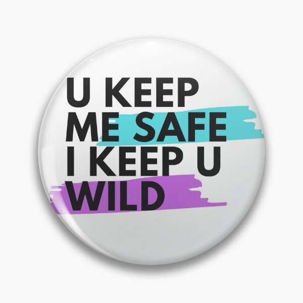 Item preview, U keep me Safe I keep U Wild designed and sold by lallalivia.