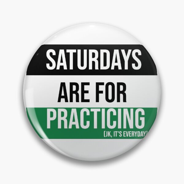 Item preview, Tri-Color (Black, White, Green) Saturdays are for Practicing designed and sold by Claire Gagnon.