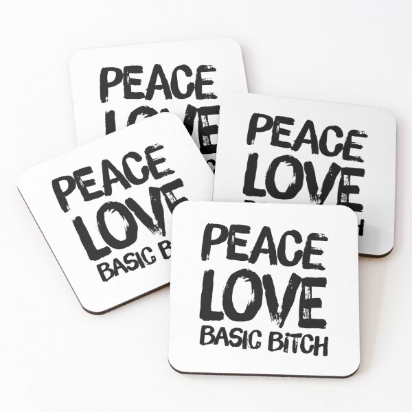 Item preview, Peace Love Basic Bitch designed and sold by sgoerl.