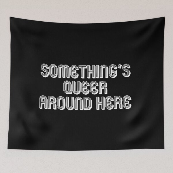 Item preview, SOMETHING'S QUEER AROUND HERE designed and sold by SquareClub.
