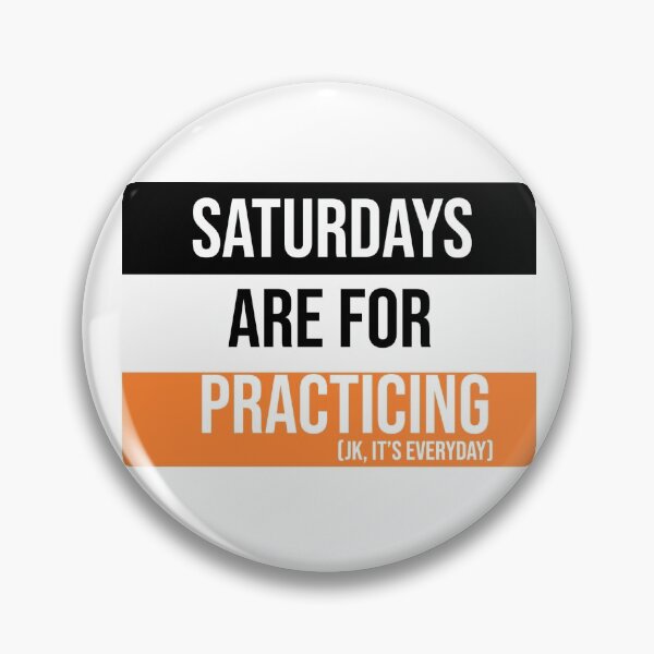 Item preview, Tri-Color (Black, White, Orange) Saturdays are for Practicing designed and sold by Claire Gagnon.