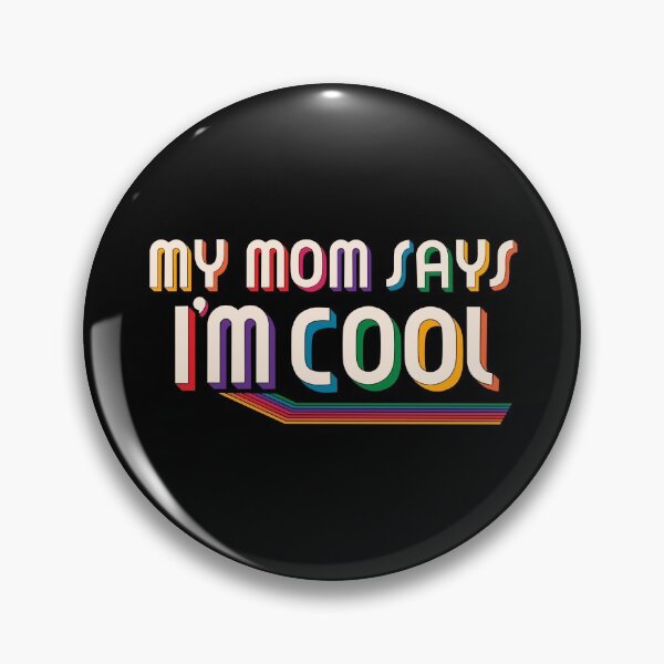 Item preview, My mom says I’m cool designed and sold by Audrey Herbertson.
