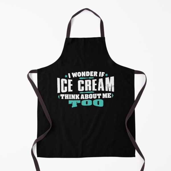 Item preview, I Wonder If Ice Cream Think About Me Too Food lover designed and sold by Orange Pieces.