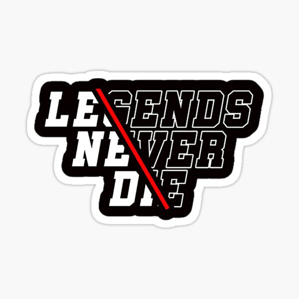 Legends Never Die Vinyl Decal Sticker Colors Available 
