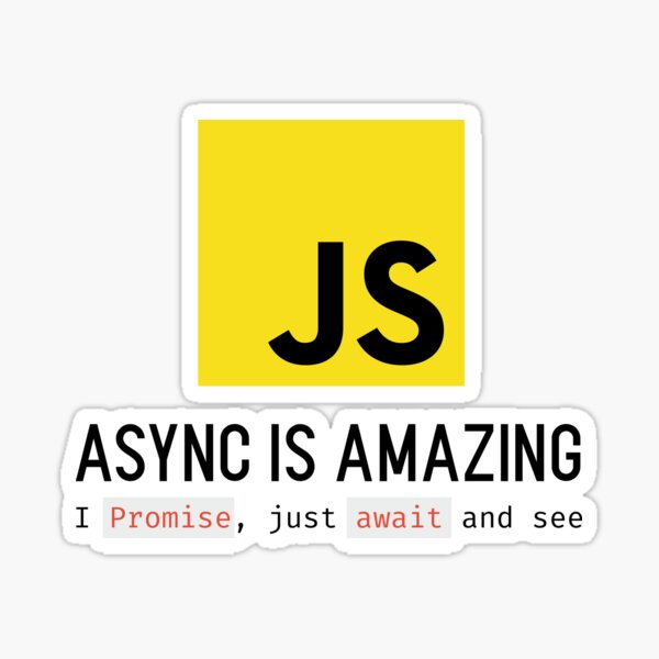 Async JS is Amazing Sticker