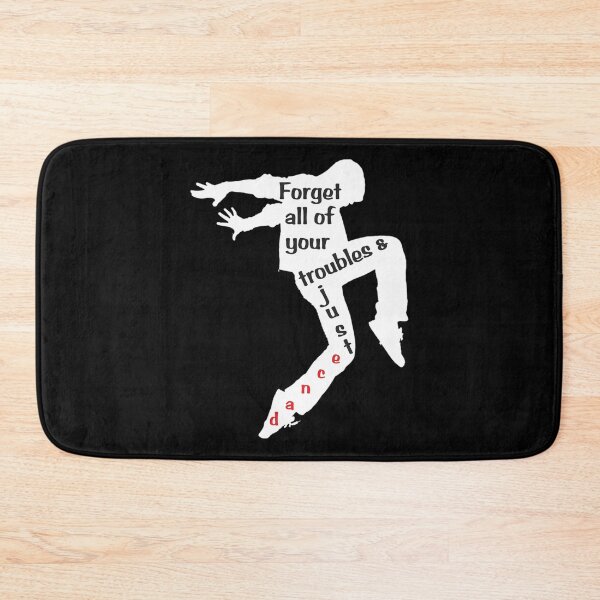 Item preview, FORGET ALL OF YOUR TROUBLES AND JUST DANCE designed and sold by RedBubbleBoom.