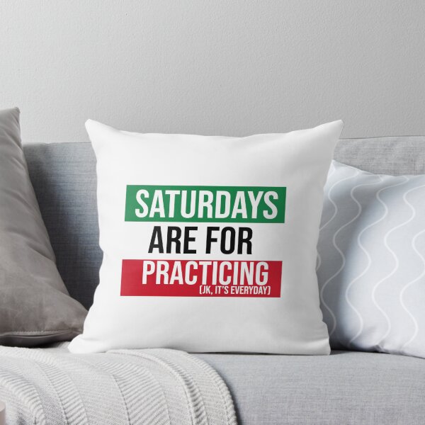 Item preview, Tri-Color (Green, White, Red) Saturdays are for Practicing designed and sold by Claire Gagnon.