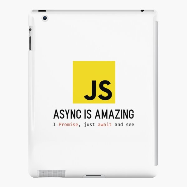 Async JS is Amazing iPad Snap Case