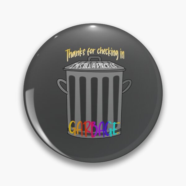 Item preview, Thanks for checking in, I'm still a piece of garbage designed and sold by digitylart.
