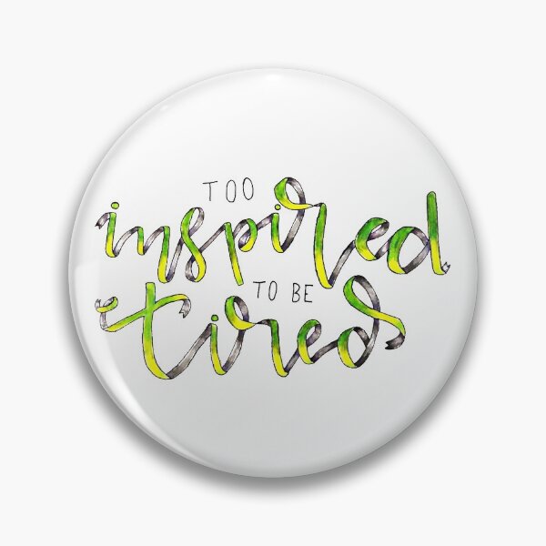 Item preview, Too Inspired To Be Tired Inspirational Quote designed and sold by faithful-ink.