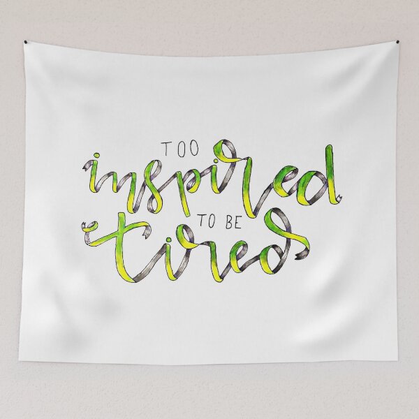 Item preview, Too Inspired To Be Tired Inspirational Quote designed and sold by faithful-ink.