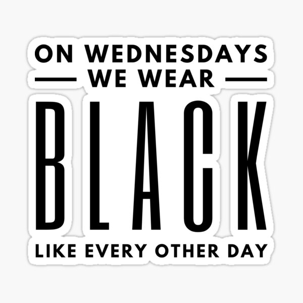 on-wednesday-we-wear-black-black-color-lover-sticker-for-sale-by