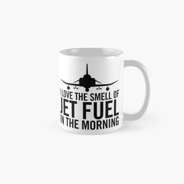 I love the smell of jet fuel in the morning F-4 Phantom II Classic Mug