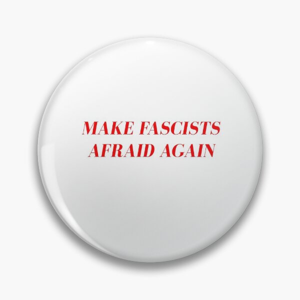 Item preview, Make fascists afraid again designed and sold by srturk.