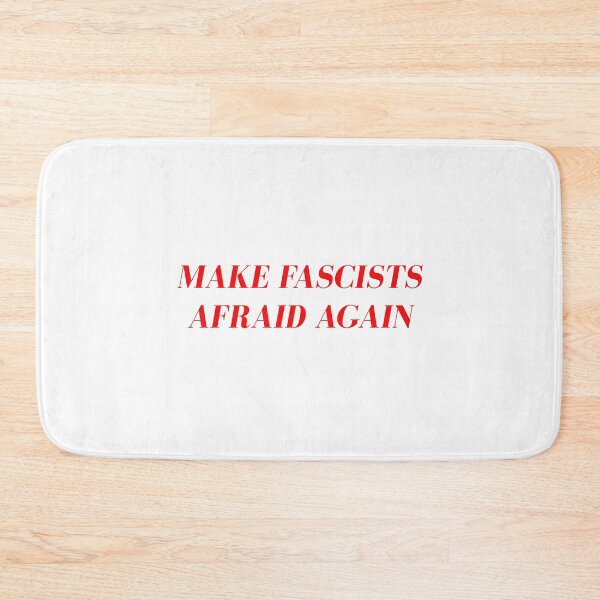 Item preview, Make fascists afraid again designed and sold by srturk.