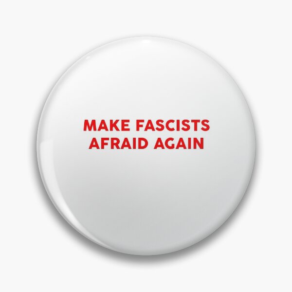 Item preview, Make fascists afraid again designed and sold by srturk.