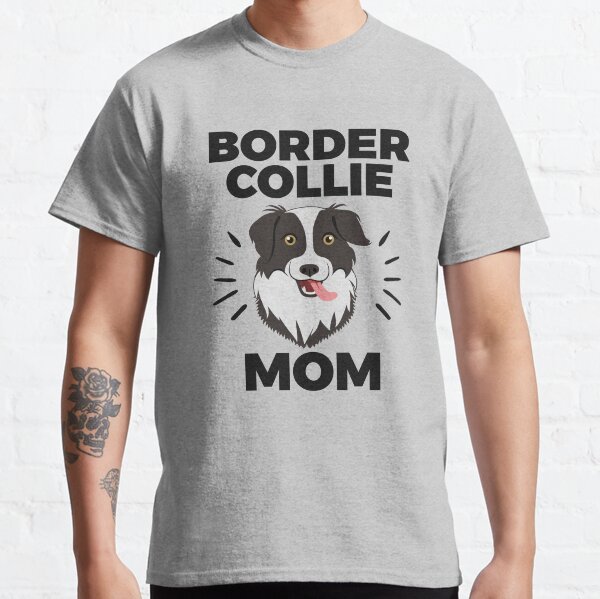 Border Collie Mom for Women, Girls, who Own Border Collie Dogs Classic T-Shirt