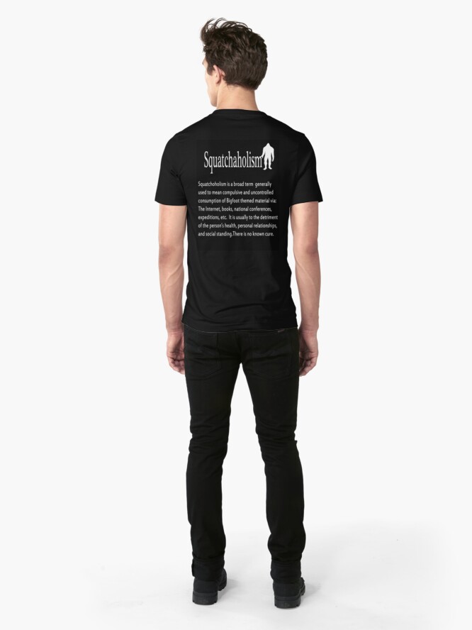 Alternate view of Squatchaholism Slim Fit T-Shirt