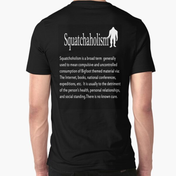 Squatchaholism Slim Fit T-Shirt