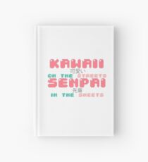 ♡ KAWAII on the streets, SENPAI in the sheets ♡ Hardcover Journal