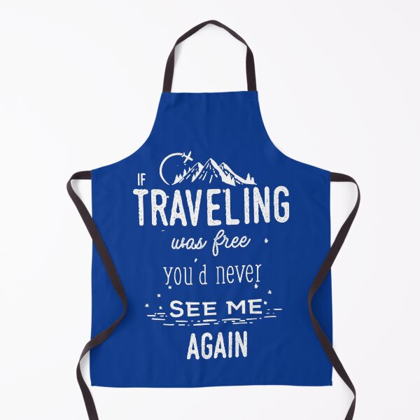 Item preview, If Traveling was free You'd Never See Me Again Travel T-Shirt designed and sold by cssdru.