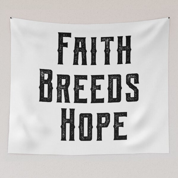 Item preview, Faith Breeds Hope breeds , positive message designed and sold by CodingForTech.