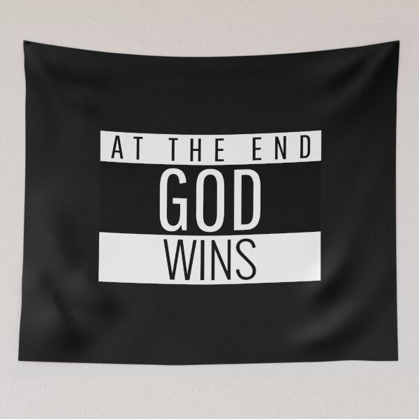 Item preview, At The End GOD Wins Tee designed and sold by ShutEyeShirts.
