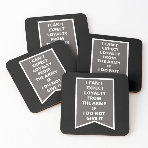 Item preview, I Can't Expect Loyalty From The Army If I Do Not Give It. designed and sold by Aminovak.