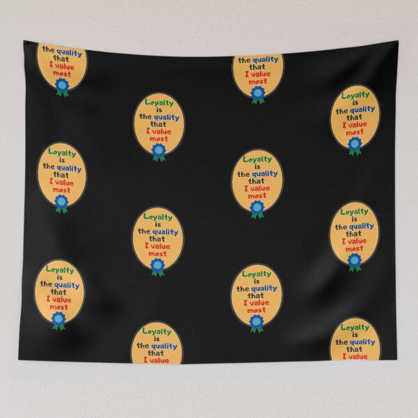 Item preview, Loyalty Is The Quality That I Value Most. designed and sold by Aminovak.