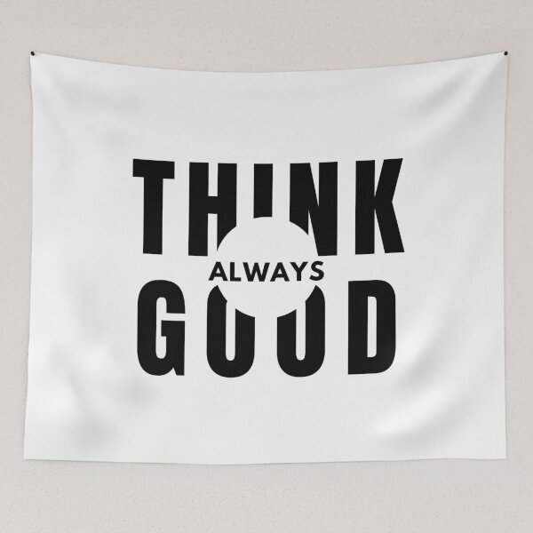Item preview, ALWAYS THINK GOOD - Black Font  designed and sold by RonVivero.