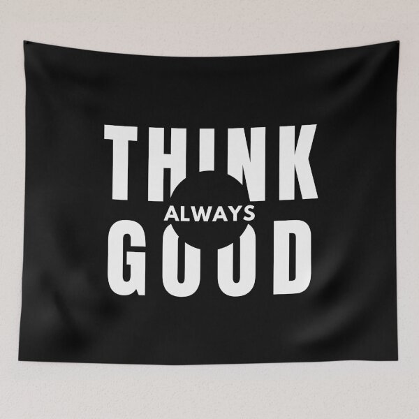Item preview, ALWAYS THINK GOOD - White Font  designed and sold by RonVivero.